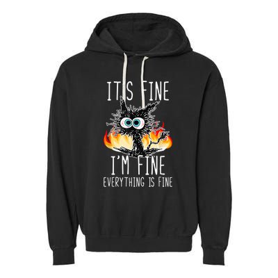 It's Fine I'm Fine Everything Is Fine Funny Cat Garment-Dyed Fleece Hoodie