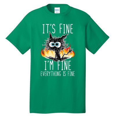 It's Fine I'm Fine Everything Is Fine Funny Cat Tall T-Shirt