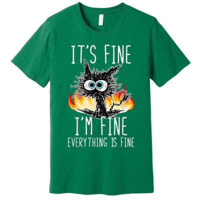 It's Fine I'm Fine Everything Is Fine Funny Cat Premium T-Shirt