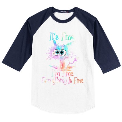 It's Fine I'm Fine Everything Is Fine Cute Gift Tie Dye Cat Cute Gift Baseball Sleeve Shirt