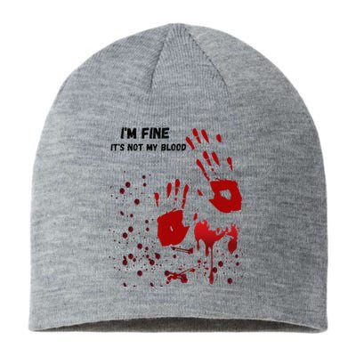 Im Fine Its Not My Blood Sarcastic Halloween Humor Sustainable Beanie