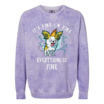 It's Fine I'm Fine Everything Is Fine Funny Sarcastic Dog Colorblast Crewneck Sweatshirt