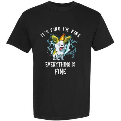 It's Fine I'm Fine Everything Is Fine Funny Sarcastic Dog Garment-Dyed Heavyweight T-Shirt