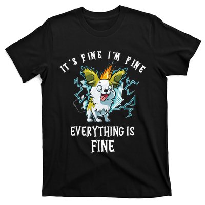 It's Fine I'm Fine Everything Is Fine Funny Sarcastic Dog T-Shirt