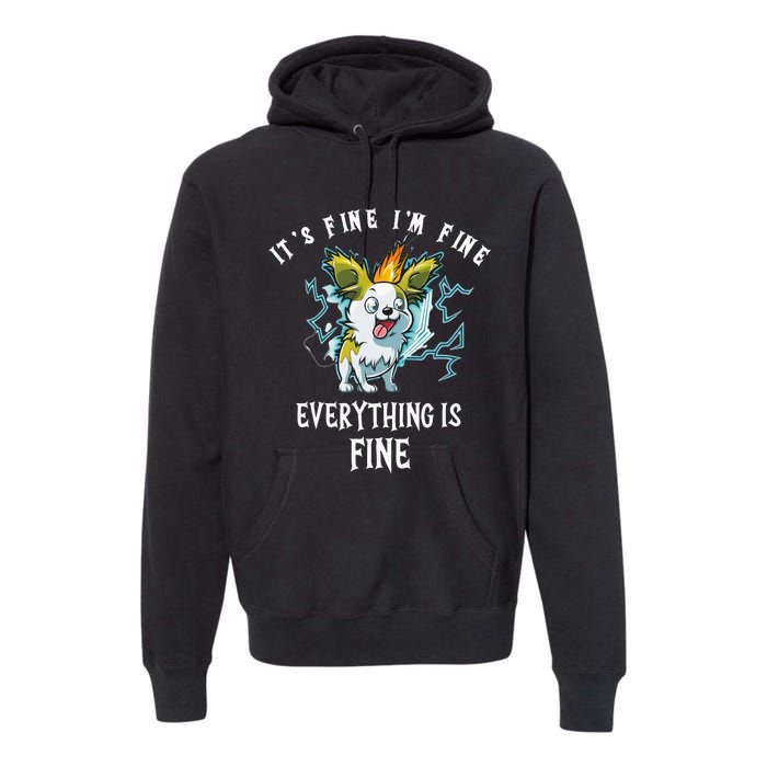 It's Fine I'm Fine Everything Is Fine Funny Sarcastic Dog Premium Hoodie