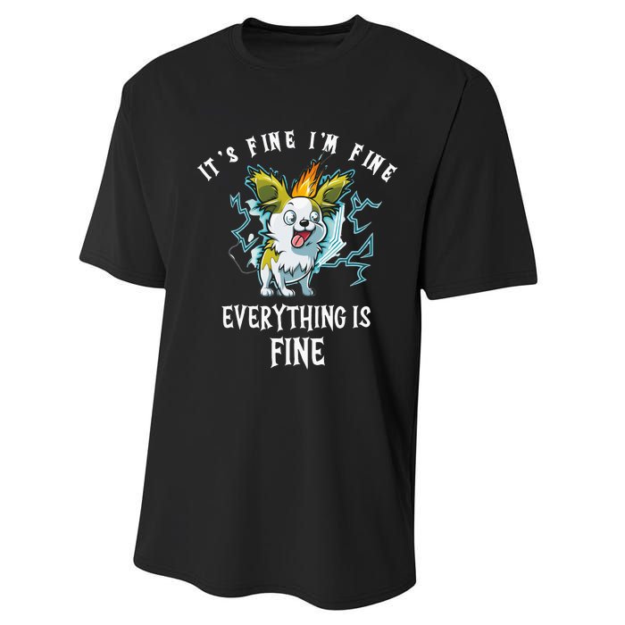 It's Fine I'm Fine Everything Is Fine Funny Sarcastic Dog Performance Sprint T-Shirt