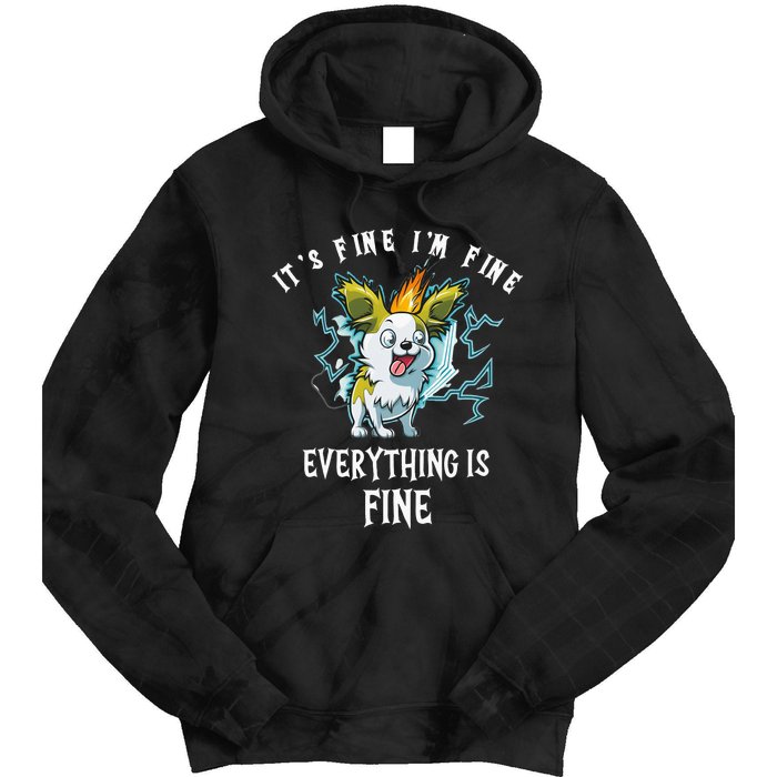 It's Fine I'm Fine Everything Is Fine Funny Sarcastic Dog Tie Dye Hoodie