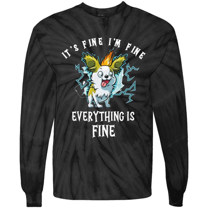 It's Fine I'm Fine Everything Is Fine Funny Sarcastic Dog Tie-Dye Long Sleeve Shirt