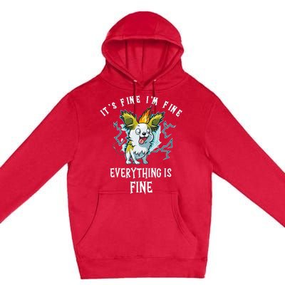 It's Fine I'm Fine Everything Is Fine Funny Sarcastic Dog Premium Pullover Hoodie