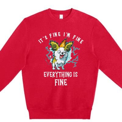 It's Fine I'm Fine Everything Is Fine Funny Sarcastic Dog Premium Crewneck Sweatshirt