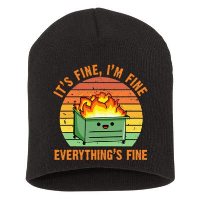 Its Fine Im Fine Everythings Fine Lil Dumpster Fire Cool Short Acrylic Beanie