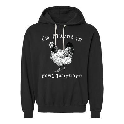 Im Fluent In Fowl Language Funny Chicken Mom Farmhouse Garment-Dyed Fleece Hoodie