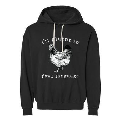 Im Fluent In Fowl Language Funny Chicken Mom Farmhouse Garment-Dyed Fleece Hoodie