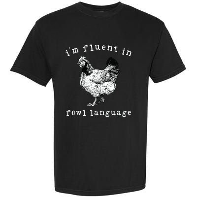 Im Fluent In Fowl Language Funny Chicken Mom Farmhouse Garment-Dyed Heavyweight T-Shirt