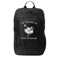 Im Fluent In Fowl Language Funny Chicken Mom Farmhouse City Backpack