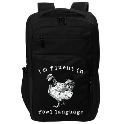 Im Fluent In Fowl Language Funny Chicken Mom Farmhouse Impact Tech Backpack