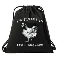 Im Fluent In Fowl Language Funny Chicken Mom Farmhouse Drawstring Bag