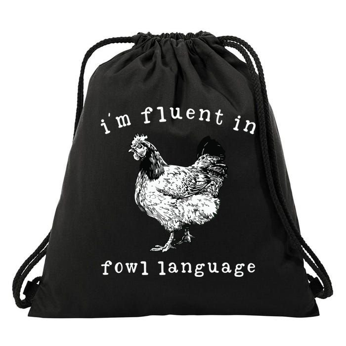 Im Fluent In Fowl Language Funny Chicken Mom Farmhouse Drawstring Bag