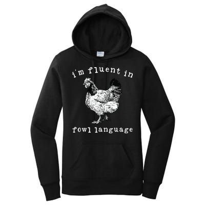 Im Fluent In Fowl Language Funny Chicken Mom Farmhouse Women's Pullover Hoodie