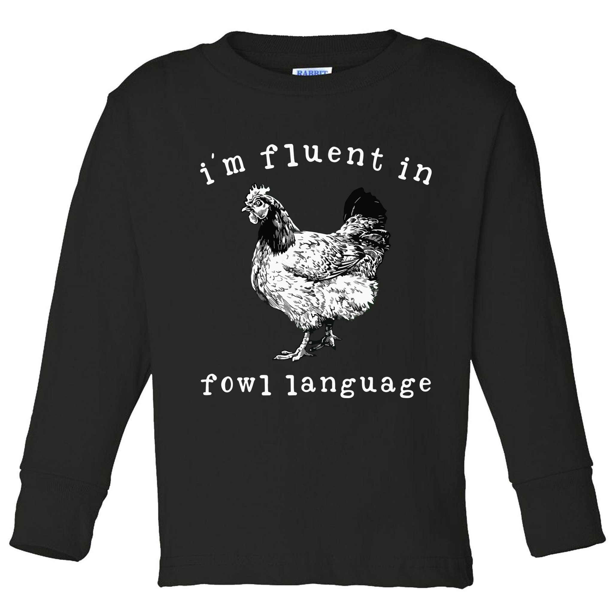 Im Fluent In Fowl Language Funny Chicken Mom Farmhouse Toddler Long Sleeve Shirt