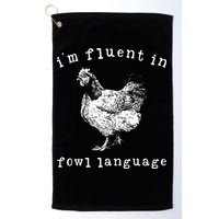 Im Fluent In Fowl Language Funny Chicken Mom Farmhouse Golf Towel