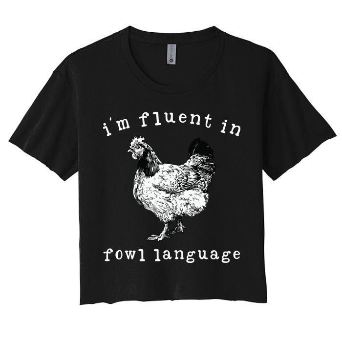 Im Fluent In Fowl Language Funny Chicken Mom Farmhouse Women's Crop Top Tee