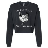 Im Fluent In Fowl Language Funny Chicken Mom Farmhouse Cropped Pullover Crew
