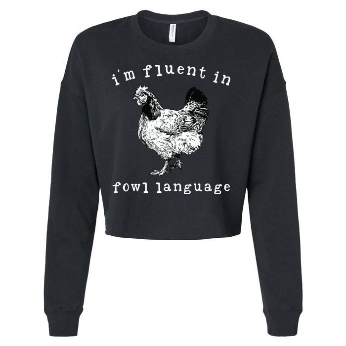 Im Fluent In Fowl Language Funny Chicken Mom Farmhouse Cropped Pullover Crew