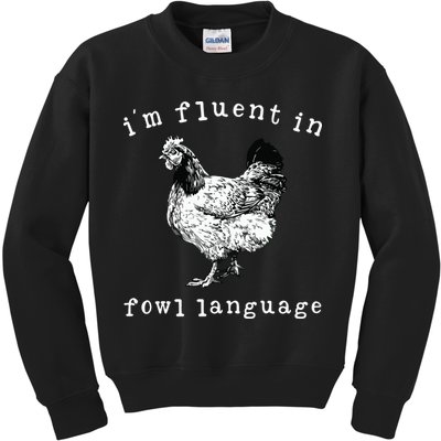 Im Fluent In Fowl Language Funny Chicken Mom Farmhouse Kids Sweatshirt
