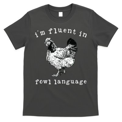 Im Fluent In Fowl Language Funny Chicken Mom Farmhouse T-Shirt