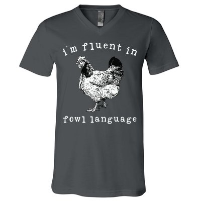 Im Fluent In Fowl Language Funny Chicken Mom Farmhouse V-Neck T-Shirt
