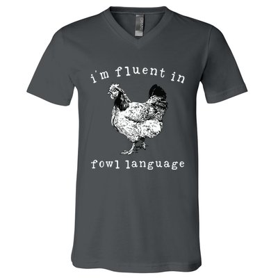 Im Fluent In Fowl Language Funny Chicken Mom Farmhouse V-Neck T-Shirt