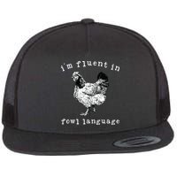 Im Fluent In Fowl Language Funny Chicken Mom Farmhouse Flat Bill Trucker Hat
