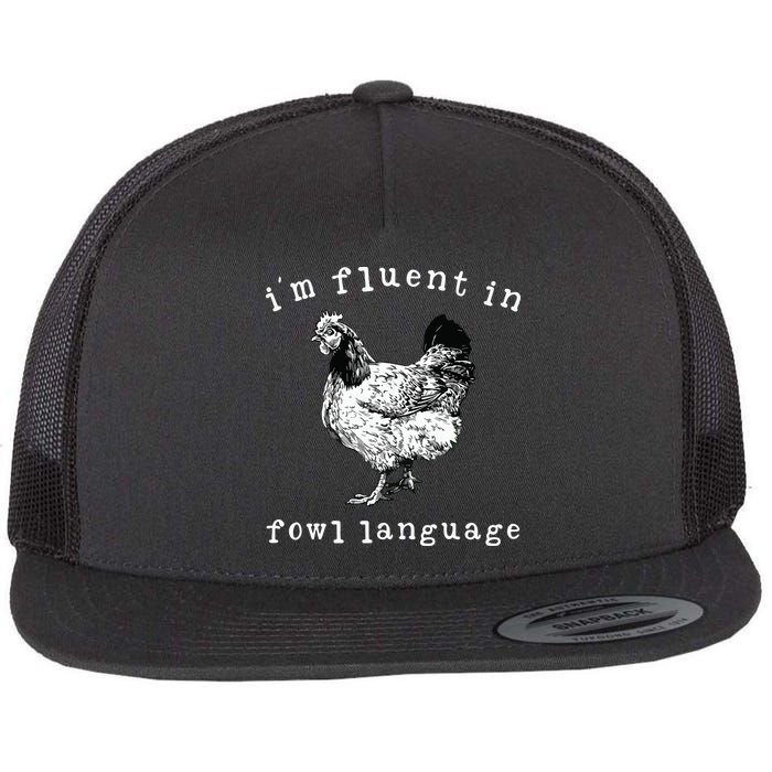 Im Fluent In Fowl Language Funny Chicken Mom Farmhouse Flat Bill Trucker Hat