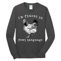 Im Fluent In Fowl Language Funny Chicken Mom Farmhouse Tall Long Sleeve T-Shirt