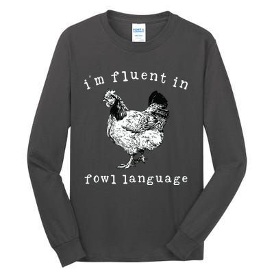 Im Fluent In Fowl Language Funny Chicken Mom Farmhouse Tall Long Sleeve T-Shirt