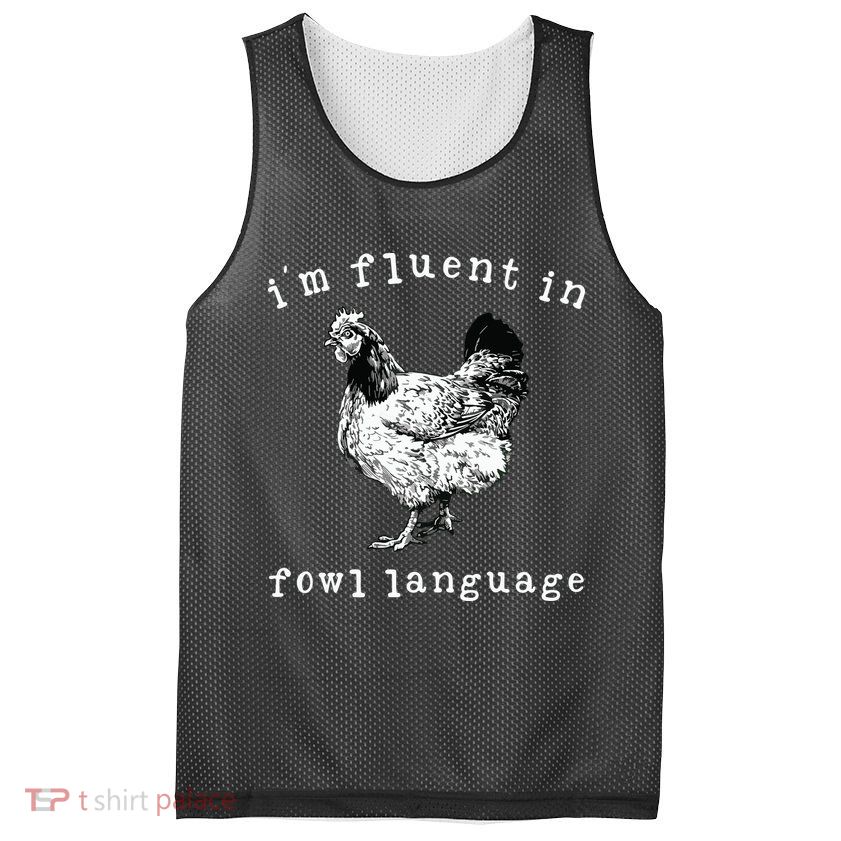 Im Fluent In Fowl Language Funny Chicken Mom Farmhouse Mesh Reversible Basketball Jersey Tank