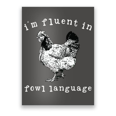 Im Fluent In Fowl Language Funny Chicken Mom Farmhouse Poster