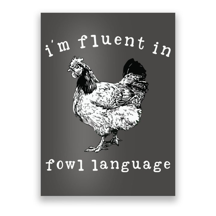 Im Fluent In Fowl Language Funny Chicken Mom Farmhouse Poster