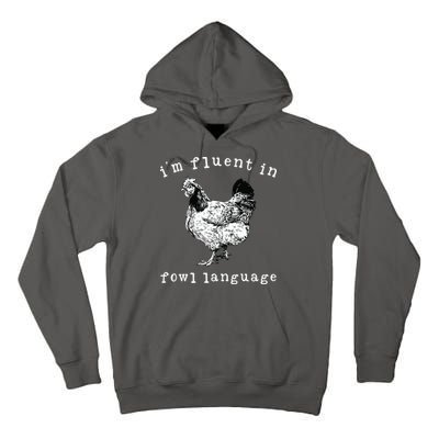 Im Fluent In Fowl Language Funny Chicken Mom Farmhouse Tall Hoodie