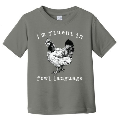 Im Fluent In Fowl Language Funny Chicken Mom Farmhouse Toddler T-Shirt