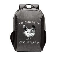 Im Fluent In Fowl Language Funny Chicken Mom Farmhouse Vector Backpack
