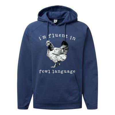 Im Fluent In Fowl Language Funny Chicken Mom Farmhouse Performance Fleece Hoodie