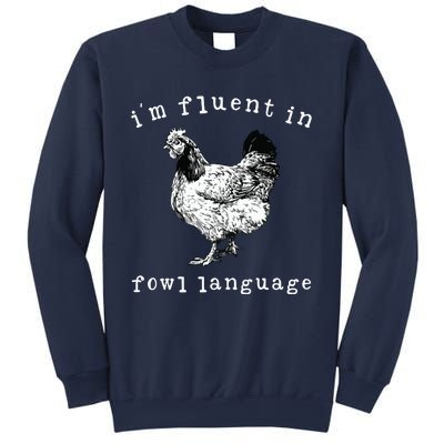 Im Fluent In Fowl Language Funny Chicken Mom Farmhouse Sweatshirt