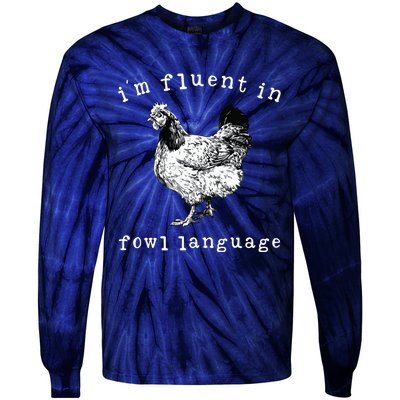 Im Fluent In Fowl Language Funny Chicken Mom Farmhouse Tie-Dye Long Sleeve Shirt