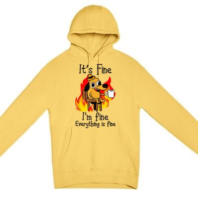 ItS Fine IM Fine Everything Is Fine Funny IM Fine Dog Premium Pullover Hoodie