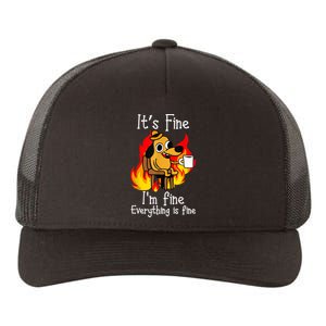 ItS Fine IM Fine Everything Is Fine Funny IM Fine Dog Yupoong Adult 5-Panel Trucker Hat