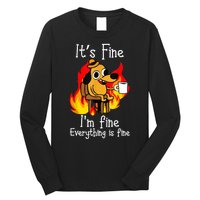 ItS Fine IM Fine Everything Is Fine Funny IM Fine Dog Long Sleeve Shirt