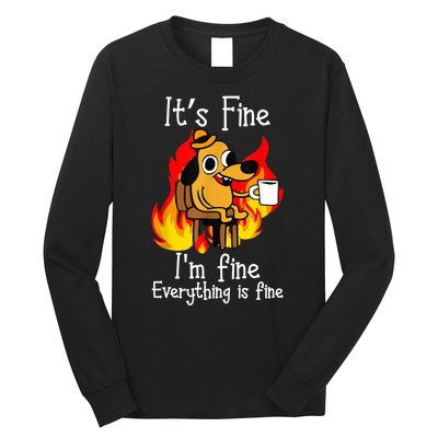 ItS Fine IM Fine Everything Is Fine Funny IM Fine Dog Long Sleeve Shirt