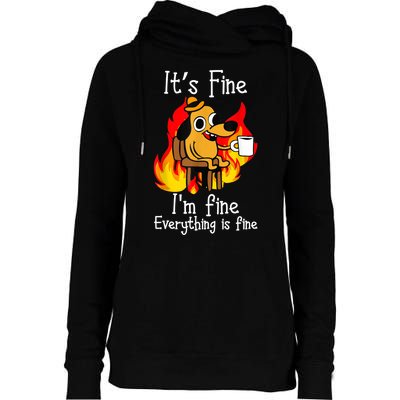 ItS Fine IM Fine Everything Is Fine Funny IM Fine Dog Womens Funnel Neck Pullover Hood